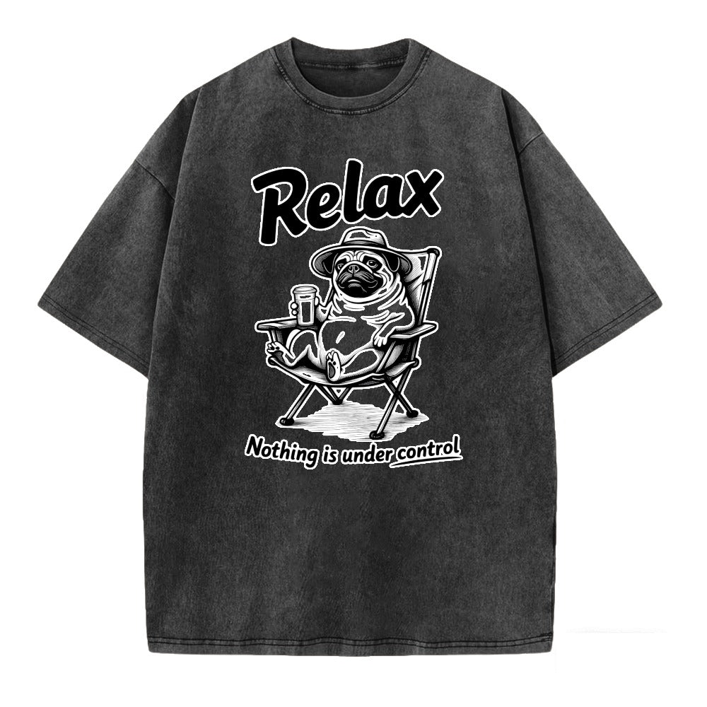 Relax Nothing Is Under Control Pug Dog Graphic T-Shirt For Men And Women Casual Summer Wear Fun Animal Print Top